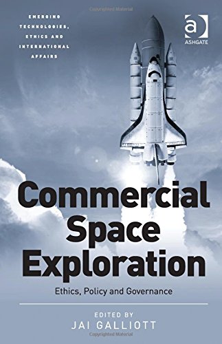 Commercial space exploration : [ethics, policy and governance]
