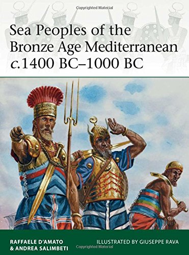 Sea Peoples of the Bronze Age Mediterranean c.1400 BC–1000 BC