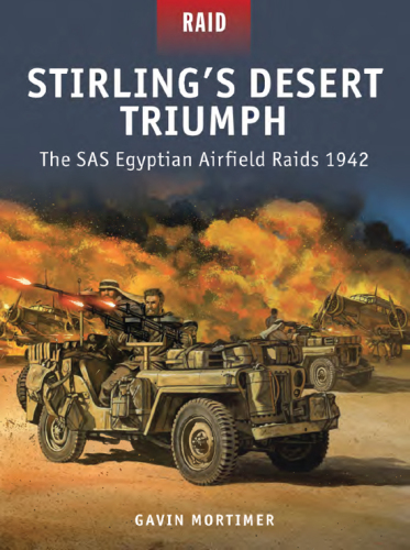 Stirling's Desert Triumph - The SAS Egyptian Airfield Raids 1942