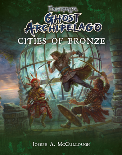 Frostgrave, ghost archipelago. Cities of bronze