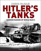 Hitler's tanks : German Panzers of World War II