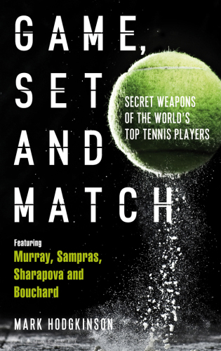 Game, set and match : secret weapons of the world's top tennis players