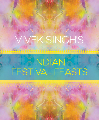 Vivek Singh's Indian Festival Feasts