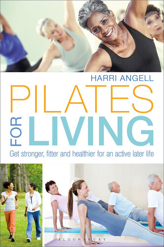 Pilates for living : get stronger, fitter and healthier for an active later life