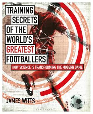 Training Secrets of the World's Greatest Footballers