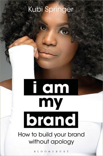 I am my brand : how to build your brand without apology