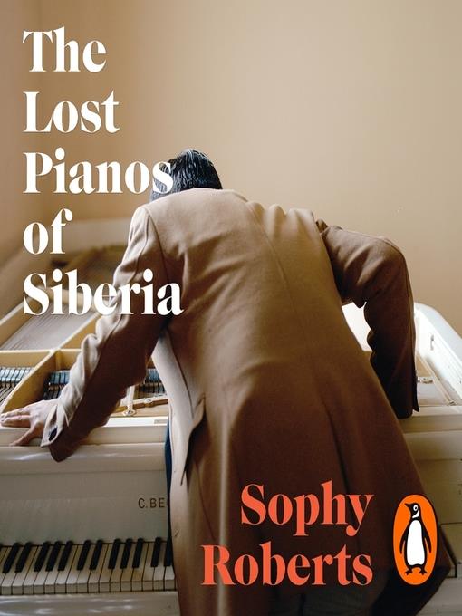 The Lost Pianos of Siberia