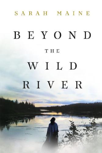 Beyond the wild river