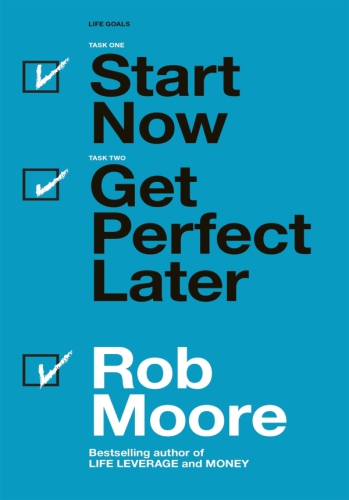 Start Now, Get Perfect Later