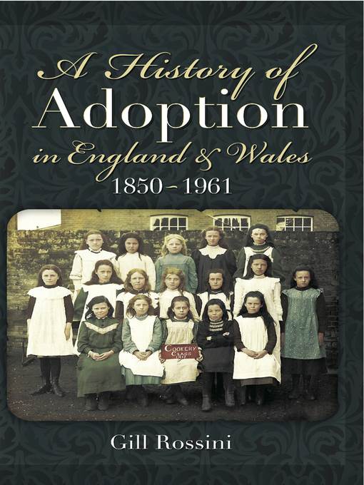 A History of Adoption in England and Wales 1850- 1961