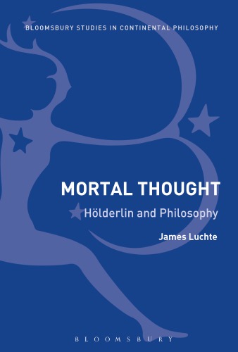 Mortal thought : Hölderlin and philosophy