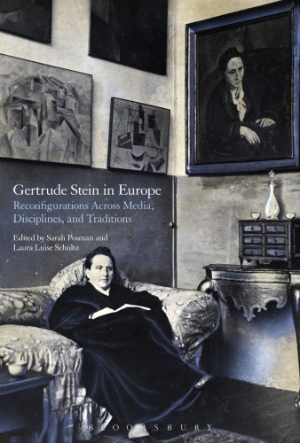 Gertrude Stein in Europe : reconfigurations across media,disciplines, and traditions