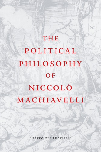 The political philosophy of Niccolò Machiavelli