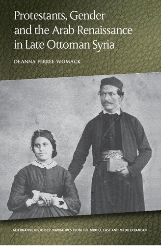 Protestants, Gender and the Arab Renaissance in Late Ottoman Syria