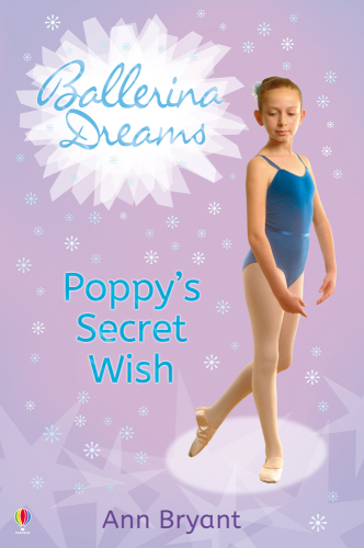 Poppy's Secret Wish : Ballerina Dreams (Book 1).