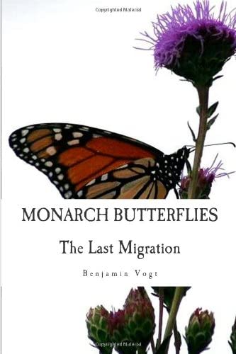 Monarch Butterflies: The Last Migration