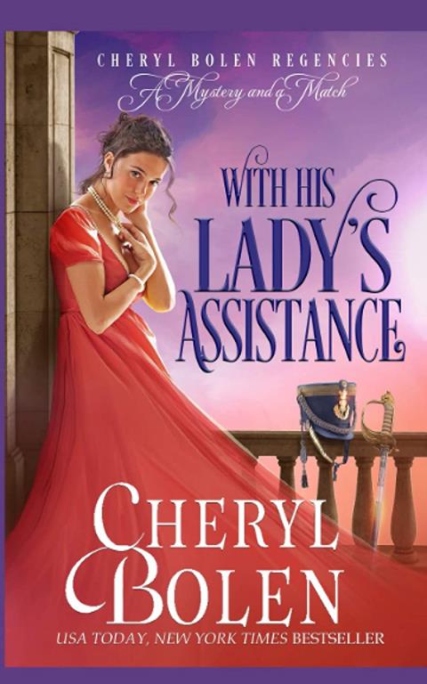 With His Lady's Assistance: A Regent Mystery (Cheryl Bolen Regencies: A Mystery and a Match)