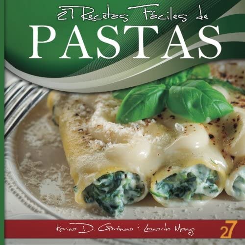 27 Recetas F&aacute;ciles de Pastas (Volume 1) (Spanish Edition)