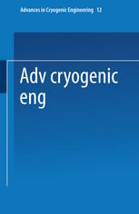 Advances in Cryogenic Engineering : Proceedings of the 1966 Cryogenic Engineering Conference University of Colorado Engineering Research Center and Cryogenics Division NBS Institute for Materials Research Boulder, Colorado June 13-15 1966.