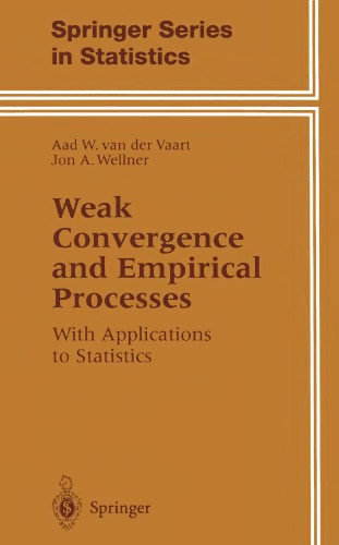 Weak Convergence and Empirical Processes : With Applications to Statistics.