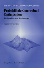 Probabilistic Constrained Optimization : Methodology and Applications