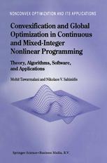 Convexification and Global Optimization in Continuous and Mixed-Integer Nonlinear Programming Theory, Algorithms, Software, and Applications