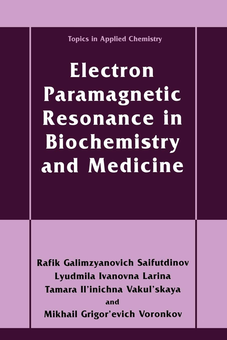 Electron Paramagnetic Resonance in Biochemistry and Medicine (Topics in Applied Chemistry)