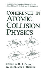 Coherence in atomic collision physics : for Hans Kleinpoppen on his sixtieth birthday