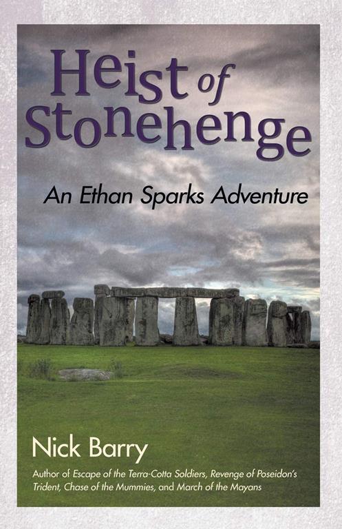 Heist of Stonehenge: An Ethan Sparks Adventure