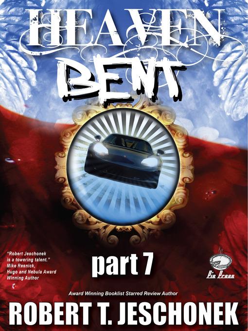 Heaven Bent, Part 7