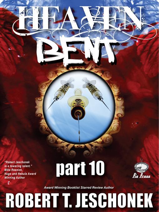 Heaven Bent, Part 10