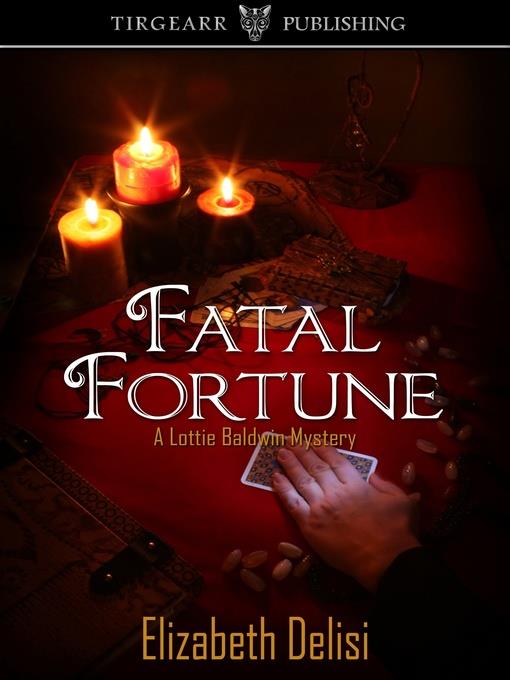 Fatal Fortune (A Lottie Baldwin Mystery, book 1)