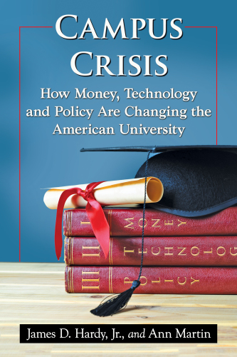 Campus Crisis : How Money, Technology and Policy Are Changing the American University.