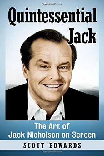Quintessential Jack: The Art of Jack Nicholson on Screen