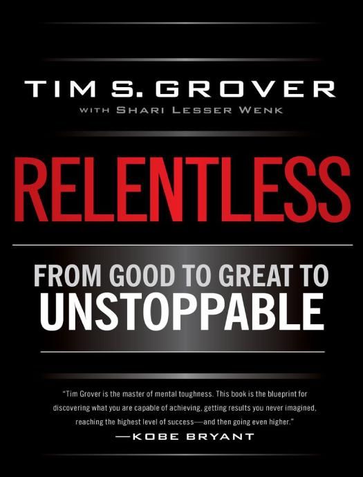 Relentless: From Good to Great to Unstoppable (Tim Grover Winning Series)