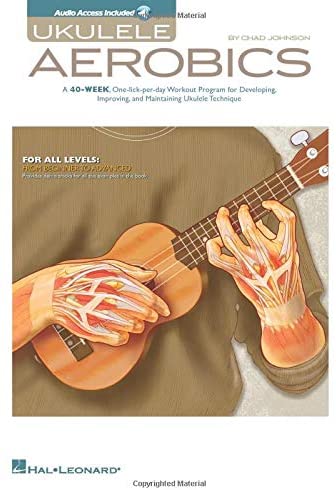 Ukulele Aerobics: For All Levels, from Beginner to Advanced