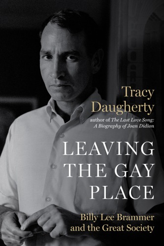 Leaving "The gay place" : Billy Lee Brammer and the Great society