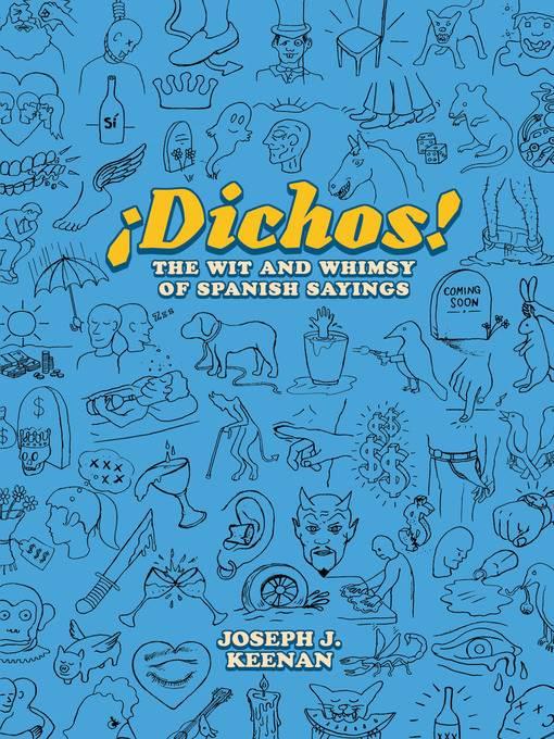 ¡Dichos! The Wit and Whimsy of Spanish Sayings