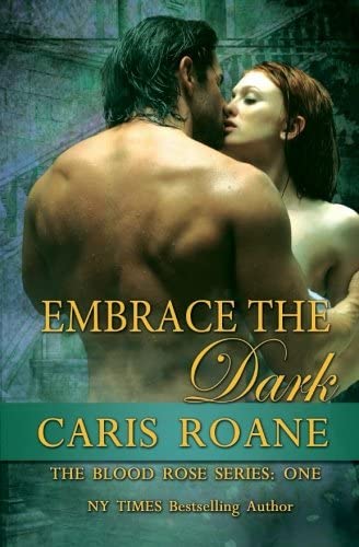 Embrace the Dark: The Blood Rose Series (Volume 1)