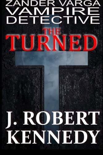 The Turned: Zander Varga, Vampire Detective (Zandar Varga, Vampire Detective) (Volume 1)