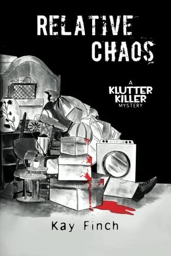 Relative Chaos (A Klutter Killer Mystery)