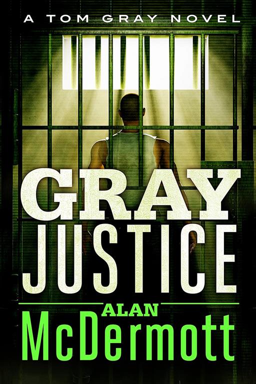 Gray Justice (A Tom Gray Novel)