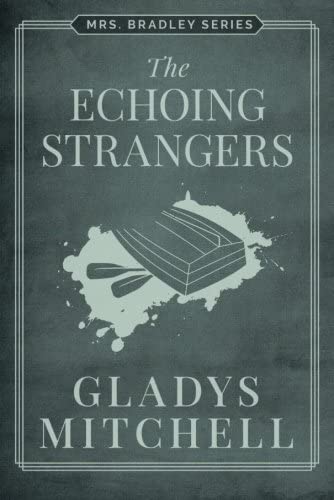 The Echoing Strangers (Mrs. Bradley)