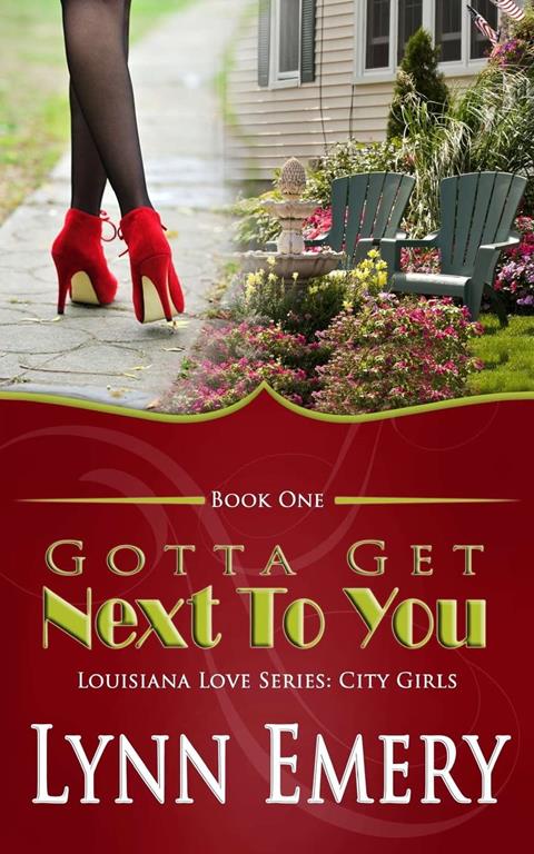 Gotta Get Next To You: Louisiana Love Series: City Girls