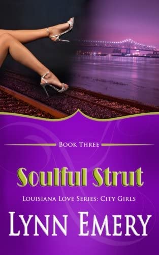 Soulful Strut: Louisiana Love Series: City Girls (Louisiana Love: City Girls)