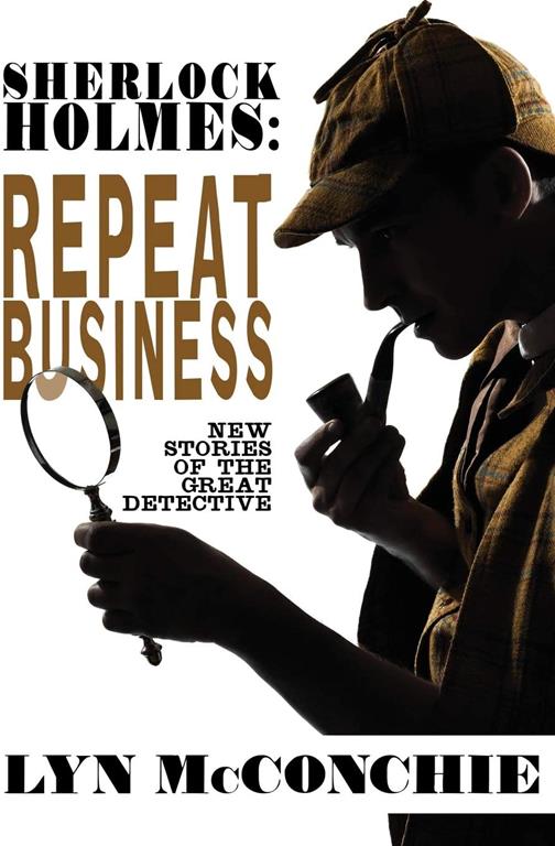 Sherlock Holmes: Repeat Business: New Stories of the Great Detective