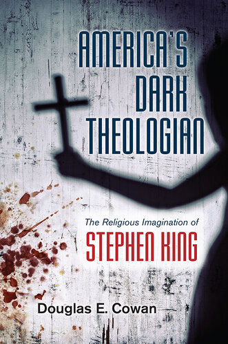 America's dark theologian : the religious imagination of Stephen King