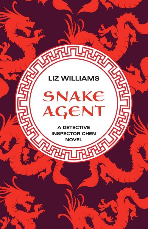Snake Agent (The Detective Inspector Chen Novels (1))