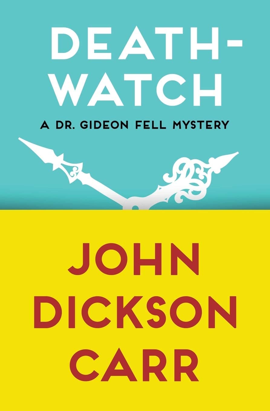 Death-Watch (The Dr. Gideon Fell Mysteries, 5)