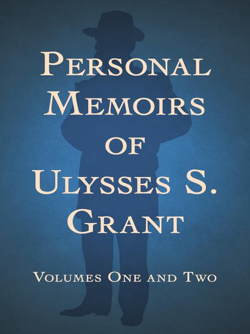 Personal Memoirs of Ulysses S. Grant